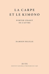 La carpe et le kimono : Porter l'habit de l'autre