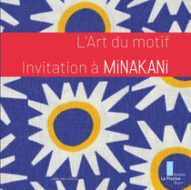 L'Art du Motif : Invitation à Minakani