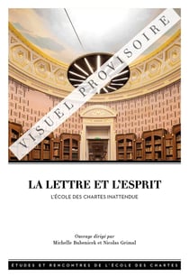La lettre et l'esprit : l'école des chartes inattendue