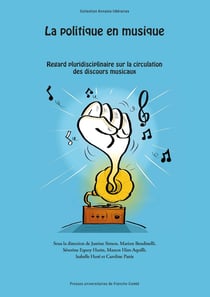 La Politique en Musique : Regard pluridisciplinaire sur la circulation des discours musicaux