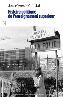 Histoire politique de l'enseignement supérieur : Facultés, instituts et écoles, 1780-1940