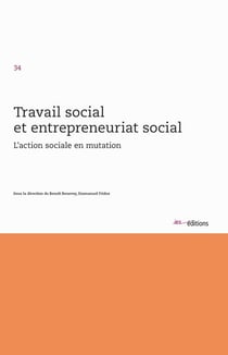 Travail social et entrepreneuriat social : L'action sociale en mutation