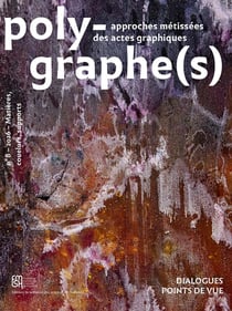 Polygraphe n°8, approches métissées des actes graphiques, n° 8/2026 : Matières, couleurs, supports