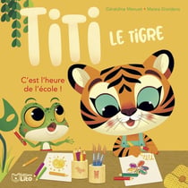 Titi le Tigre : C'est l'heure de l'école !
