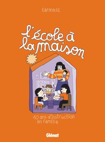 L'école à la maison : 10 ans d'instruction en famille