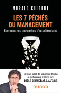 Les 7 péchés du management : Comment nos entreprises s'autodétruisent
