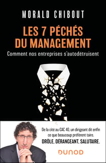 Les 7 péchés du management : Comment nos entreprises s'autodétruisent