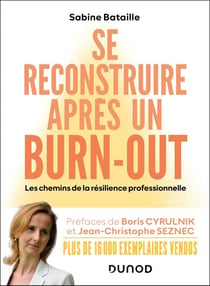 Se reconstruire après un burn-out : Les chemins de la résilience professionnelle (4e édition)
