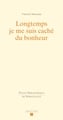 Longtemps je me suis caché du bonheur