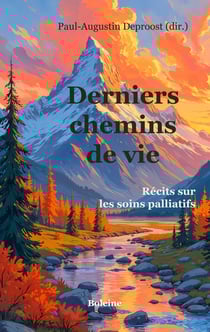 Derniers chemins de vie : Réflexions sur les soins palliatifs