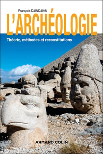 L'archéologie : Théorie, méthodes et reconstitutions (3e édition)