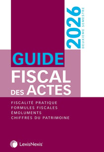 Guide fiscal des actes : 2ème semestre 2026