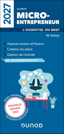 Le petit Micro-entrepreneur : L'essentiel en bref (édition 2027)