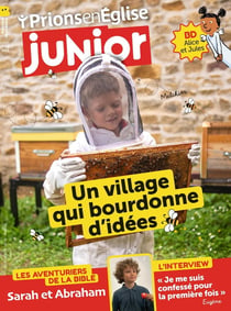Prions en Eglise junior n.133 : Un village qui bourdonne d'idées