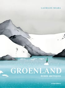 Groenland : Echos arctiques