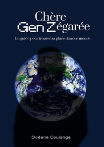 Chère Gen Z égarée : Un guide pour trouver sa place dans ce monde