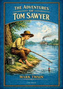 Mark Twain: The Adventures of Tom Sawyer (English Edition) : The Classic Tale of Friendship and Youth on the Mississippi