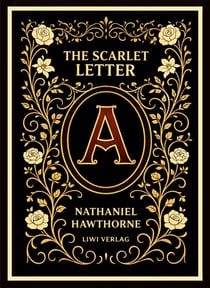 Nathaniel Hawthorne: The Scarlet Letter (English Edition) : The Enduring American Classic of Sin and Redemption