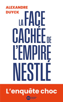 La face cachée de l'empire Nestlé
