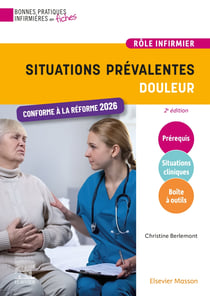 Bonnes pratiques infirmières en fiches : Rôle infirmier : Situations prévalentes : Douleur