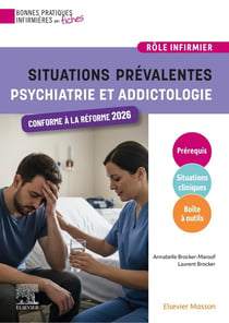 Bonnes pratiques infirmières en fiches : Situations prévalentes : Psychiatrie et Addictologie