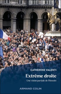 Extrême droite : Une vision partiale de l'histoire