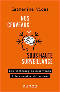 Nos cerveaux sous haute surveillance : Les technologies numériques à la conquête du cerveau