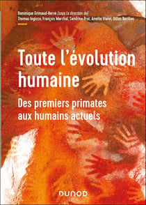 Toute l'évolution humaine : Du terrain au laboratoire