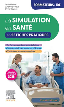 La Simulation en santé en 52 fiches pratiques : Formateurs/IDE (édition 2026)