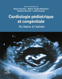 Cardiologie pédiatrique et congénitale : Du foetus à l'adulte