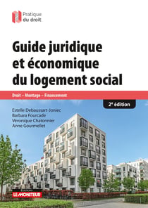 Guide juridique et économique du logement social : Droit, financement, montage