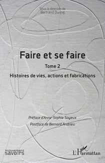 Faire et se faire Tome 2 : Histoires de vies, actions et fabrications