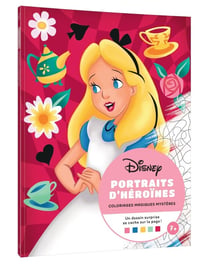 DISNEY - Mes Coloriages magiques - Mystères - Portraits d'héroïnes