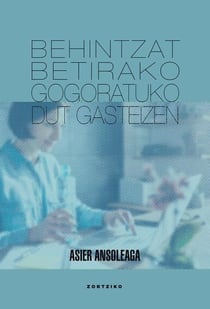 Behintzat, betirako gogoratuko dut gazteizen