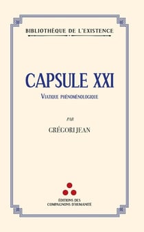 Capsule XXI : Viatique phénoménologique