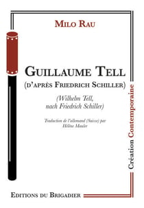 Guillaume Tell, d'après Freidrich Schiller