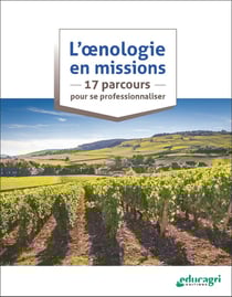 L'oenologie en missions : 17 parcours pour se professionnaliser