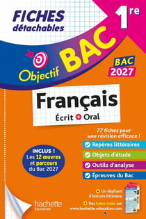 Objectif bac : Français écrit + oral - 1re générale - Fiches détachables (édition 2027)
