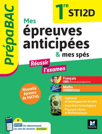 Prépabac : Mes épreuves anticipées Français et Maths +  mes spé - 1re STI2D