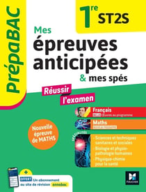 Prépabac : Mes épreuves anticipées Français et Maths + et mes spé - 1re ST2S