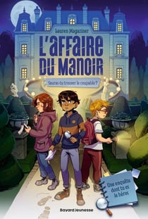 Les nouveaux détectives Tome 1 : L'affaire du manoir - Sauras-tu trouver le coupable ?