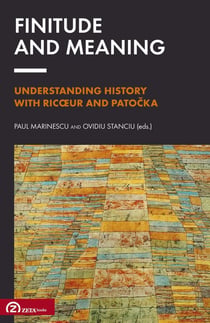 Finitude and Meaning. Understanding History with Ricoeur and Patocka
