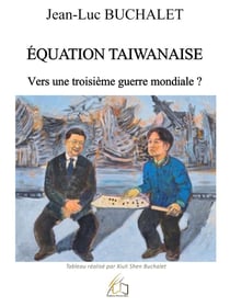 Équation taïwanaise : Vers une troisième guerre mondiale ?