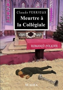 Meurtre à la Collégiale : Roman(s) Policier