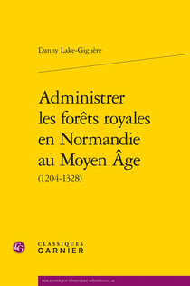 Administrer les forêts royales en Normandie au Moyen Âge