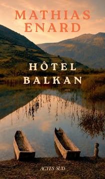 Mélancolie des confins Tome 2 : Est : Hôtel Balkan