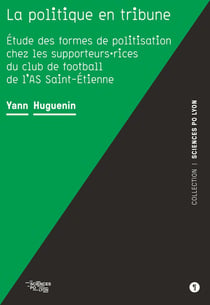 La politique en tribune : Étude des formes de politisation chez les supporteurs·rices du club de football de l'AS Saint-Étienne