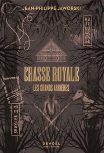 Rois du monde Tome II,2 : Chasse royale : Les grands arrières
