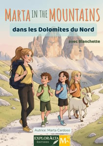 Marta in the Mountains dans les Dolomites du Nord : Une aventure douce pour découvrir la montagne avec respect
