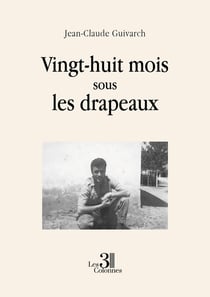 Vingt-huit mois sous les drapeaux